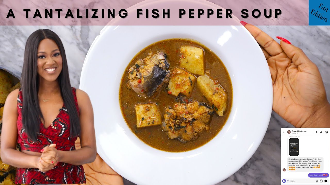 How to Make a Tantalizing Fish Pepper Soup - Fan Edition - Zeelicious Foods