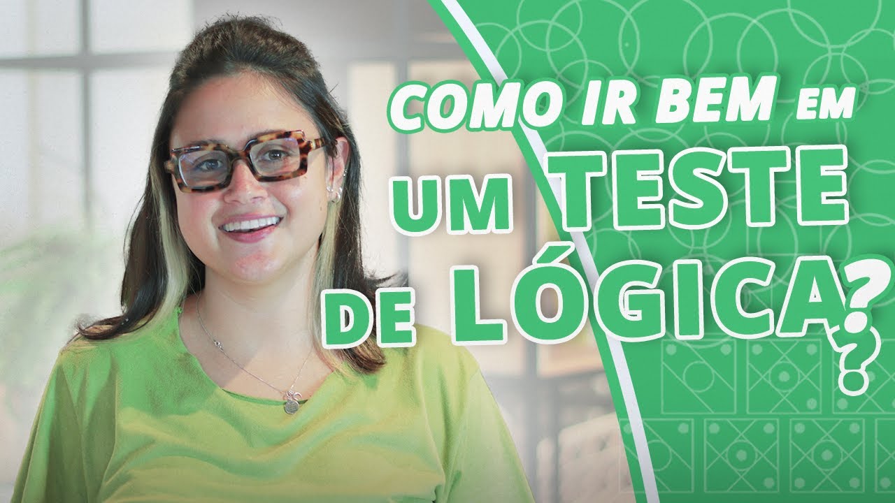 Como ir bem em um TESTE de RACIOC&Iacute;NIO L&Oacute;GICO Para Processo Seletivo!