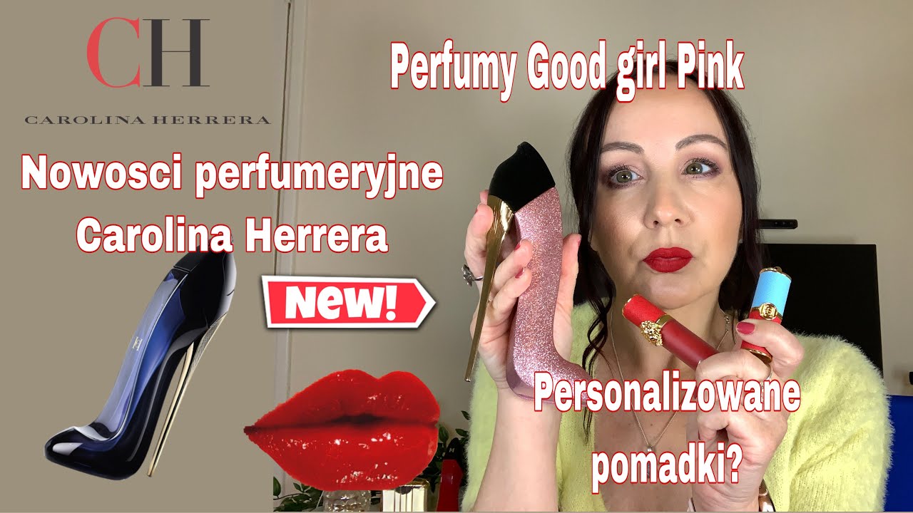 PERFUMY CAROLINA HERRERA PINK GOOD GIRL/PERSONALIZOWANE SUPER POMADKI NA WIOSNE🌸💁&zwj;♀️