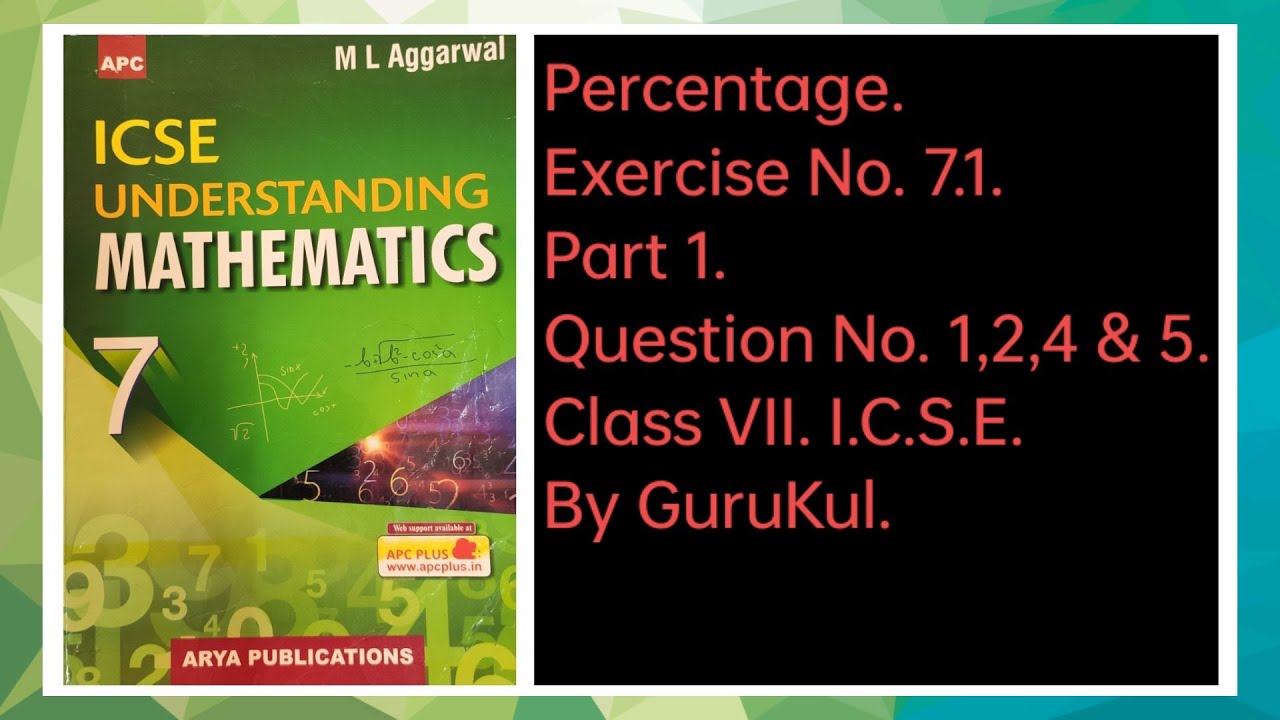 Percentage | Ex7.1 Part1 Class7 | ML Aggarwal ICSE UNDERSTANDING MATHEMATICS | GuruKul 2208