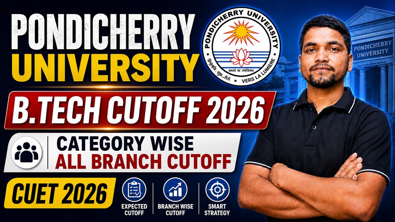 Pondicherry University B.Tech CUET Cutoff 2026 | Category Wise and Branch Wise Cutoff