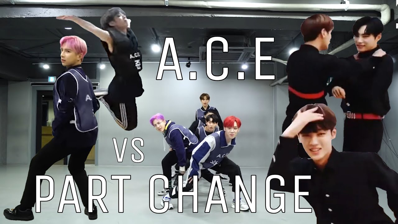 A.C.E VS PART CHANGE
