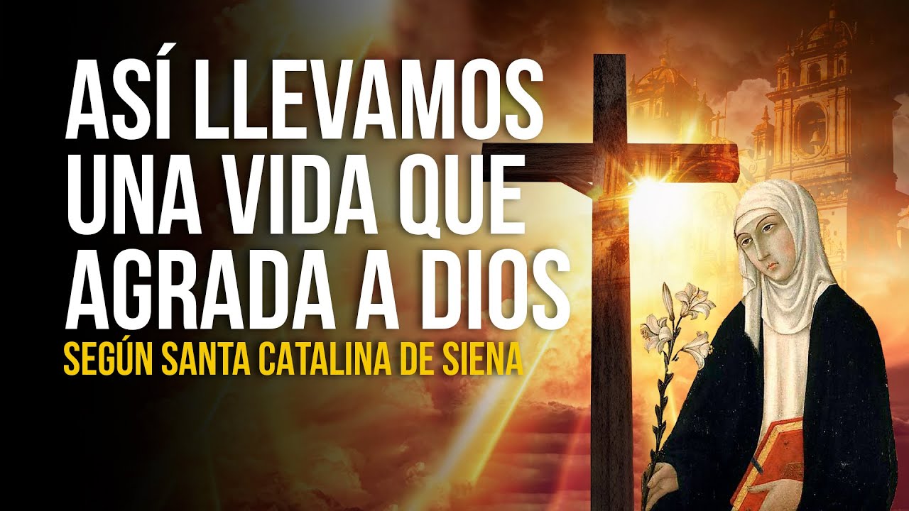 La RESPUESTA de DIOS a los ANHELOS del ALMA según Santa Catalina de Siena 🙏🙌