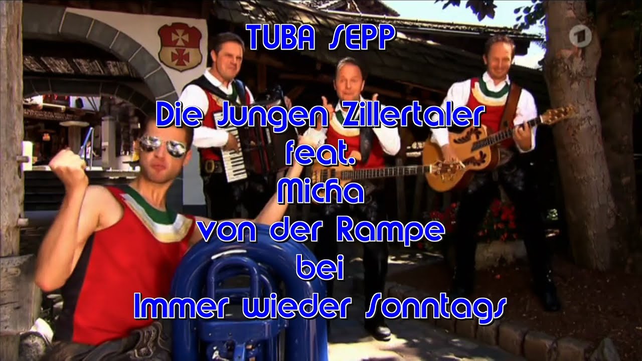 Tuba Sepp - Die Jungen Zillertaler feat. Micha von der Rampe
