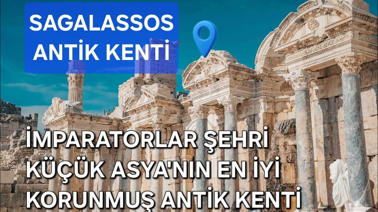 Sagalassos Antik Kenti | Bulutların Arasındaki İmparatorların Gözde Şehri Sagalassos