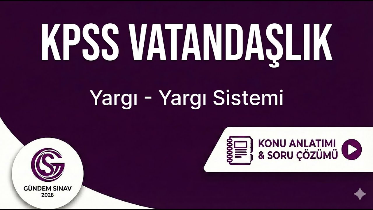 24) KPSS Vatandaşlık - Yargı - Yargı Sistemi - Gündem Sınav - 2026