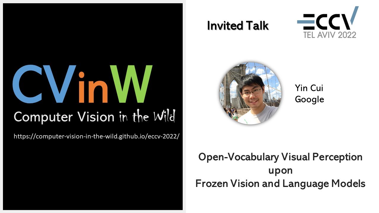 Open-Vocabulary Visual Perception upon Frozen Vision and Language Models (Yin Cui, Google)
