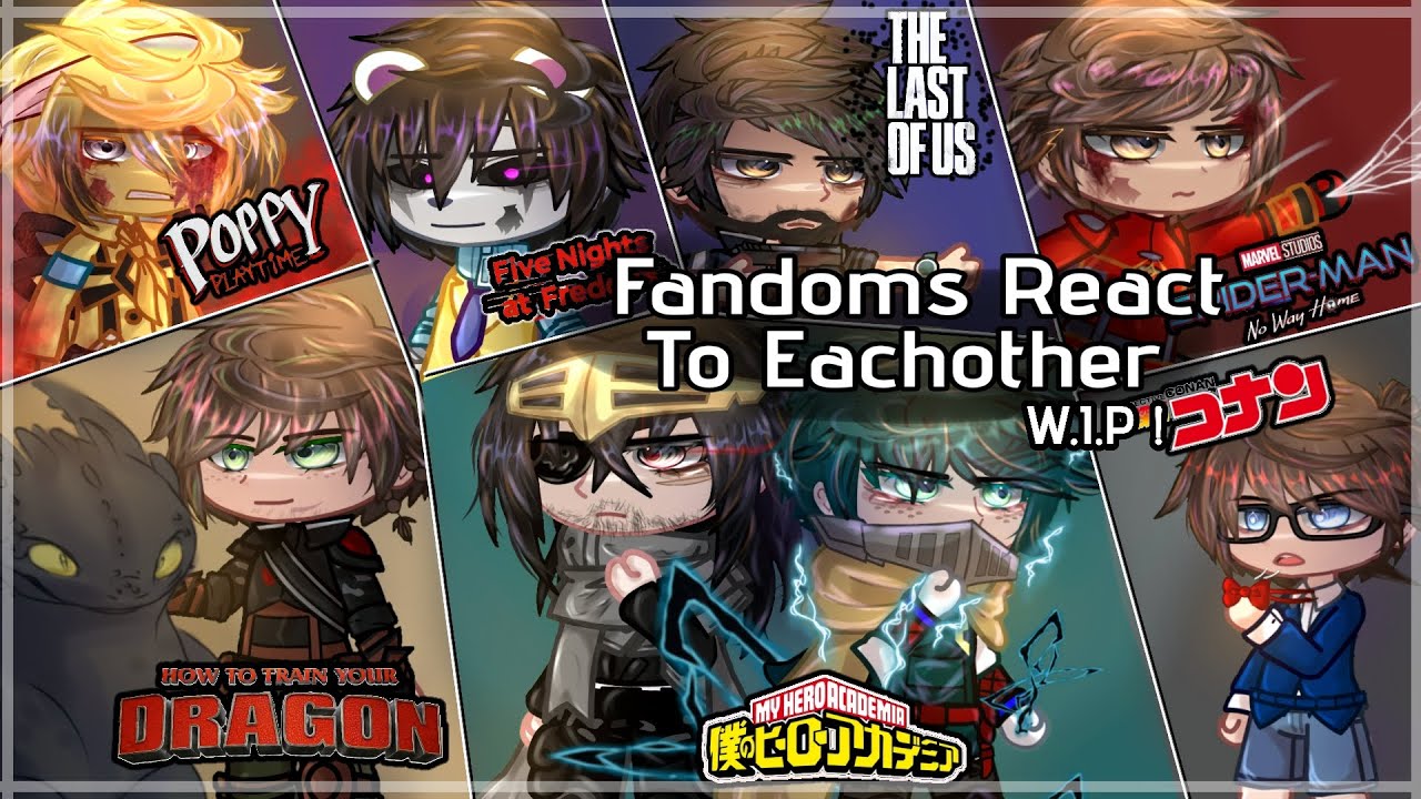 [ W.I.P ] Fandoms React To Eachother | Episode 0: Intermission