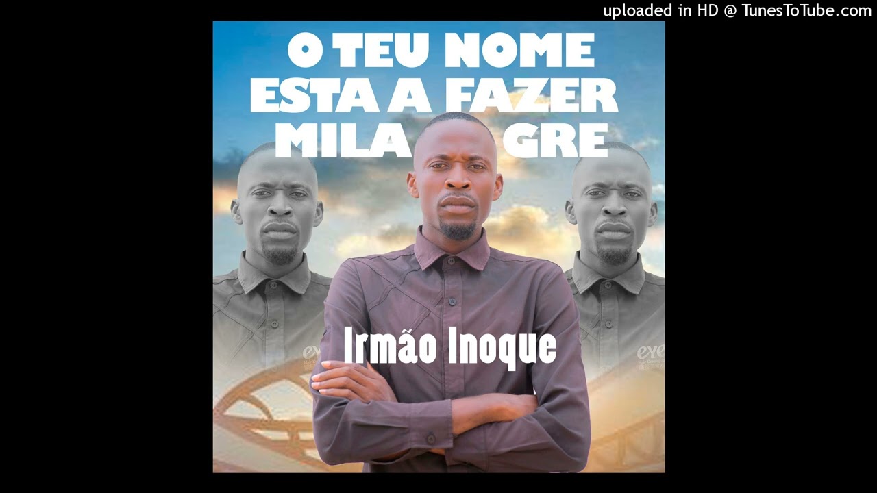 Irmão Inoque___O Teu nome esta a fazer Milagre