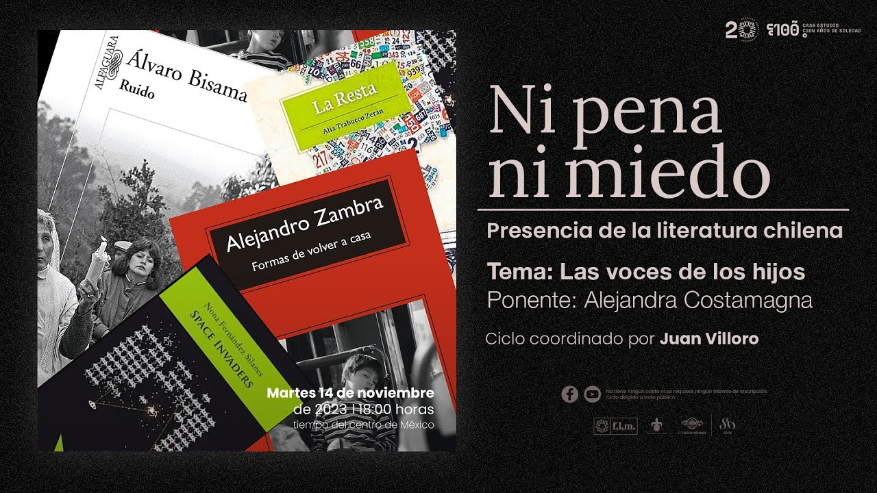 Ni pena ni miedo: Presencia de la literatura chilena. Sesión 11. Por Alejandro Costamagna