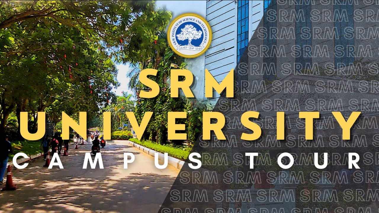 Экскурсия по кампусу SRM UNIVERSITY | Главный кампус | Каттанкулатур