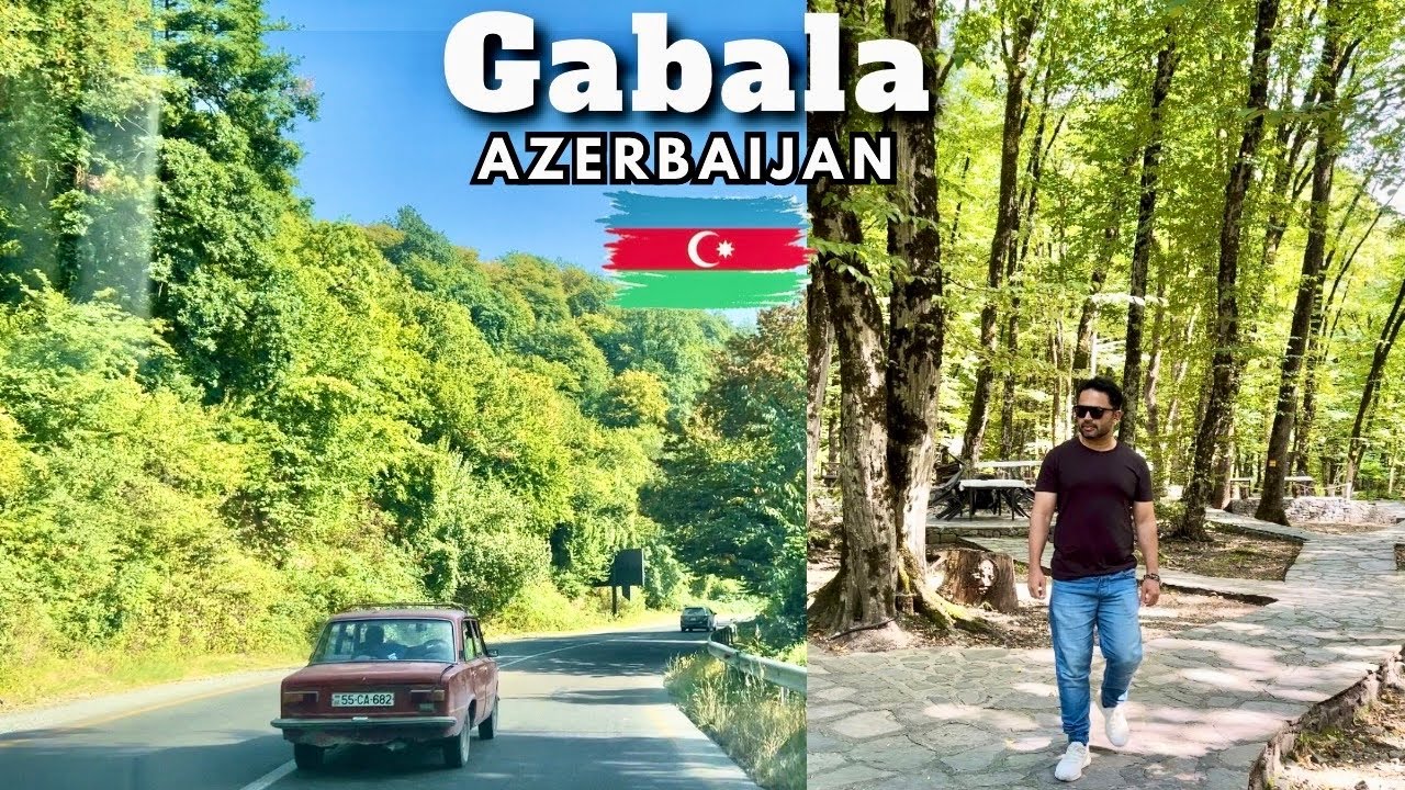Gabala Azerbaijan 🇦🇿 Road Trip | Gabala Top Places to Visit