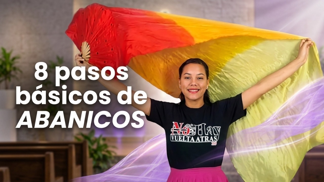 8 Pasos Básicos de Abanicos - Danza Cristiana