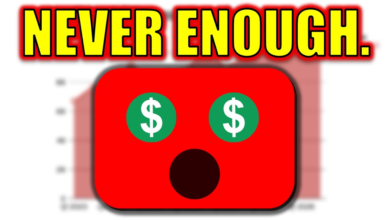 The Greed of YouTube.