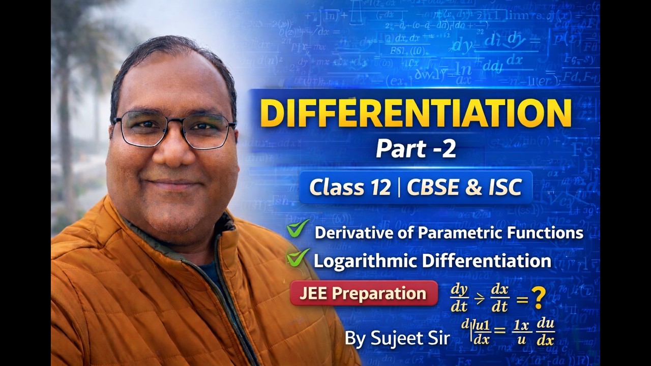 Differentiation Part–2 | Parametric Functions & Logarithmic Differentiation | Class 12