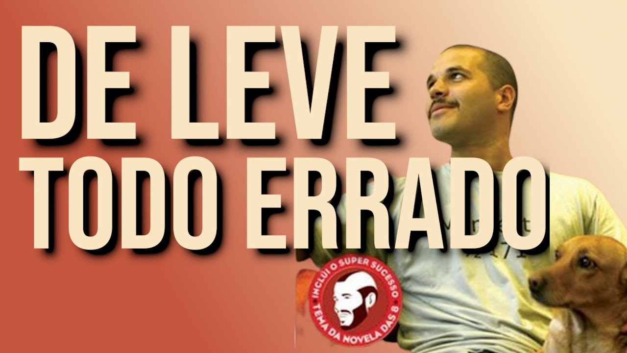 De Leve - Todo errado