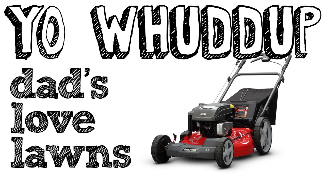 YO WHUDDUP - dad's love lawns