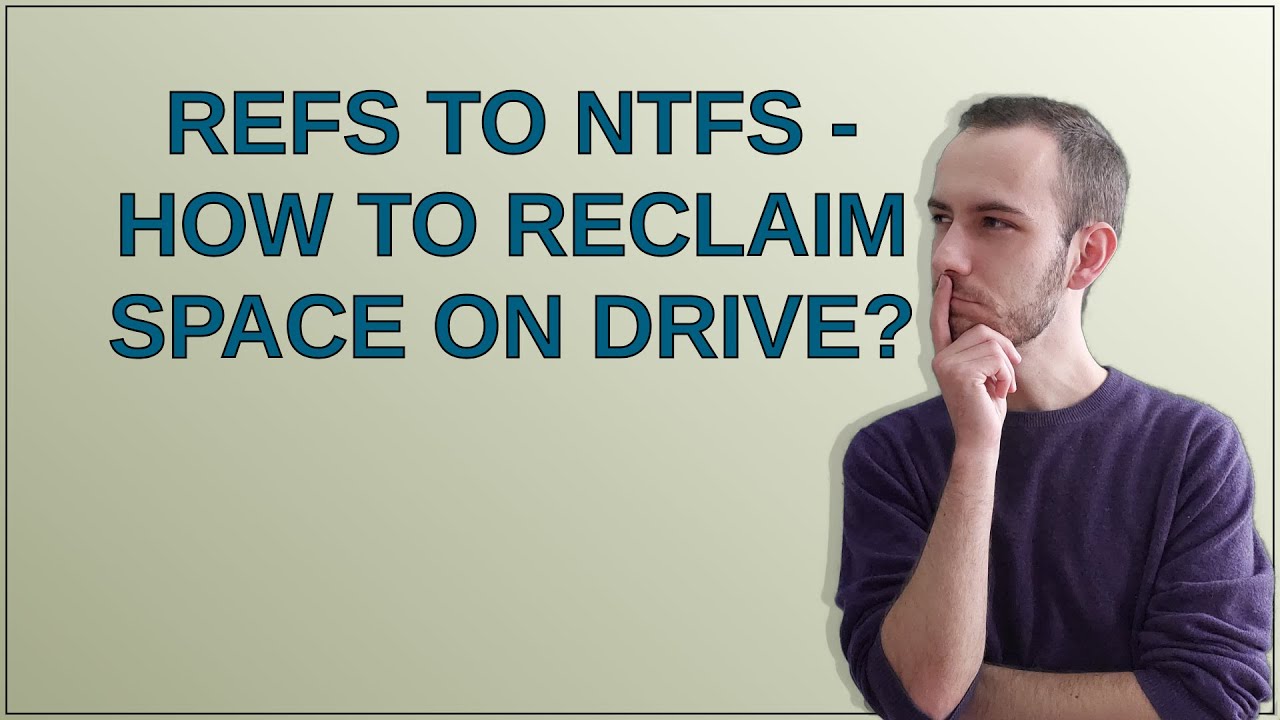 ReFS to NTFS - How to reclaim space on drive?