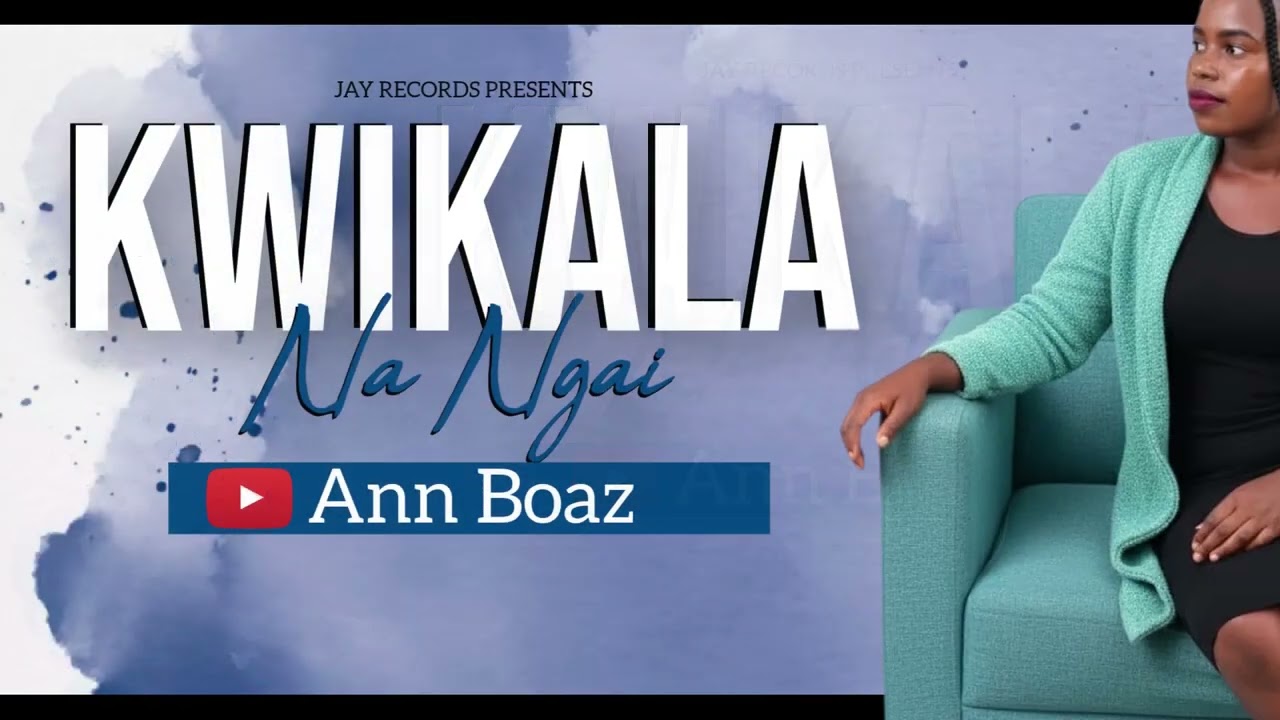 Ann Boaz – Kwikala Na Ngai | Official Visualizer | Powerful Kamba Worship