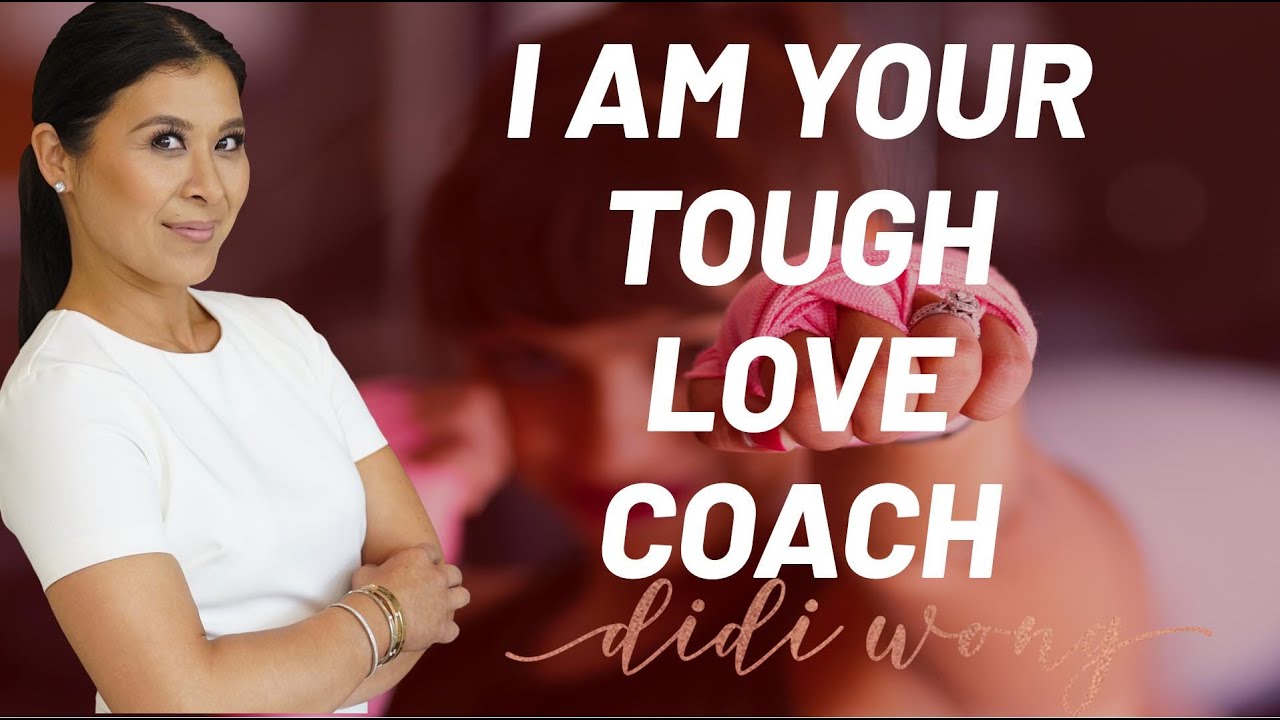 I am a tough love kind of coach. | Didi Wong's Philosophy