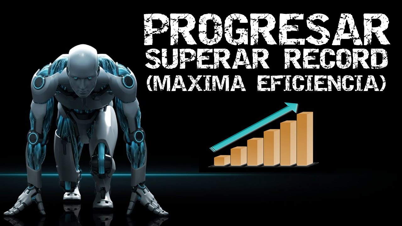 LA MEJOR FORMA DE PROGRESAR Y SUPERAR UN RECORD