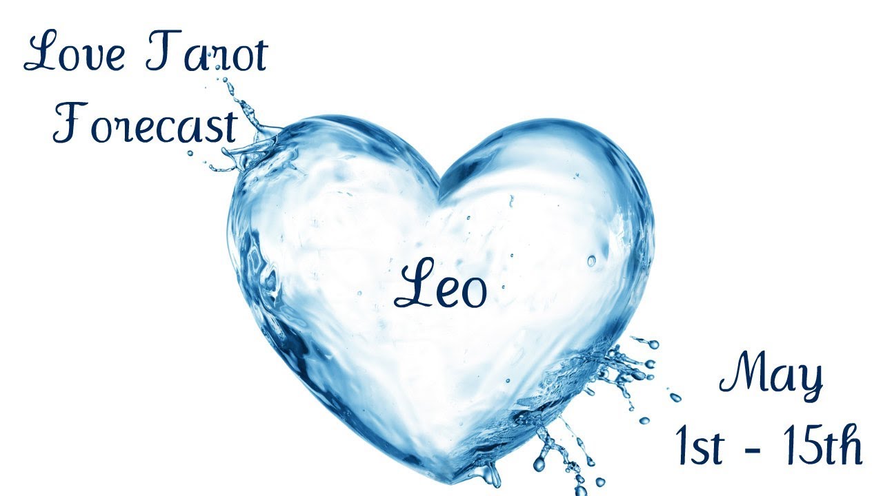 Leo - You're their true love! - Lovescope May 1st - 15th