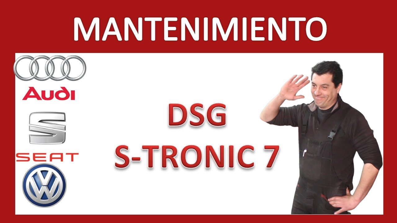 Mantenimiento Caja de Cambios DSG S-Tronic7 VAG