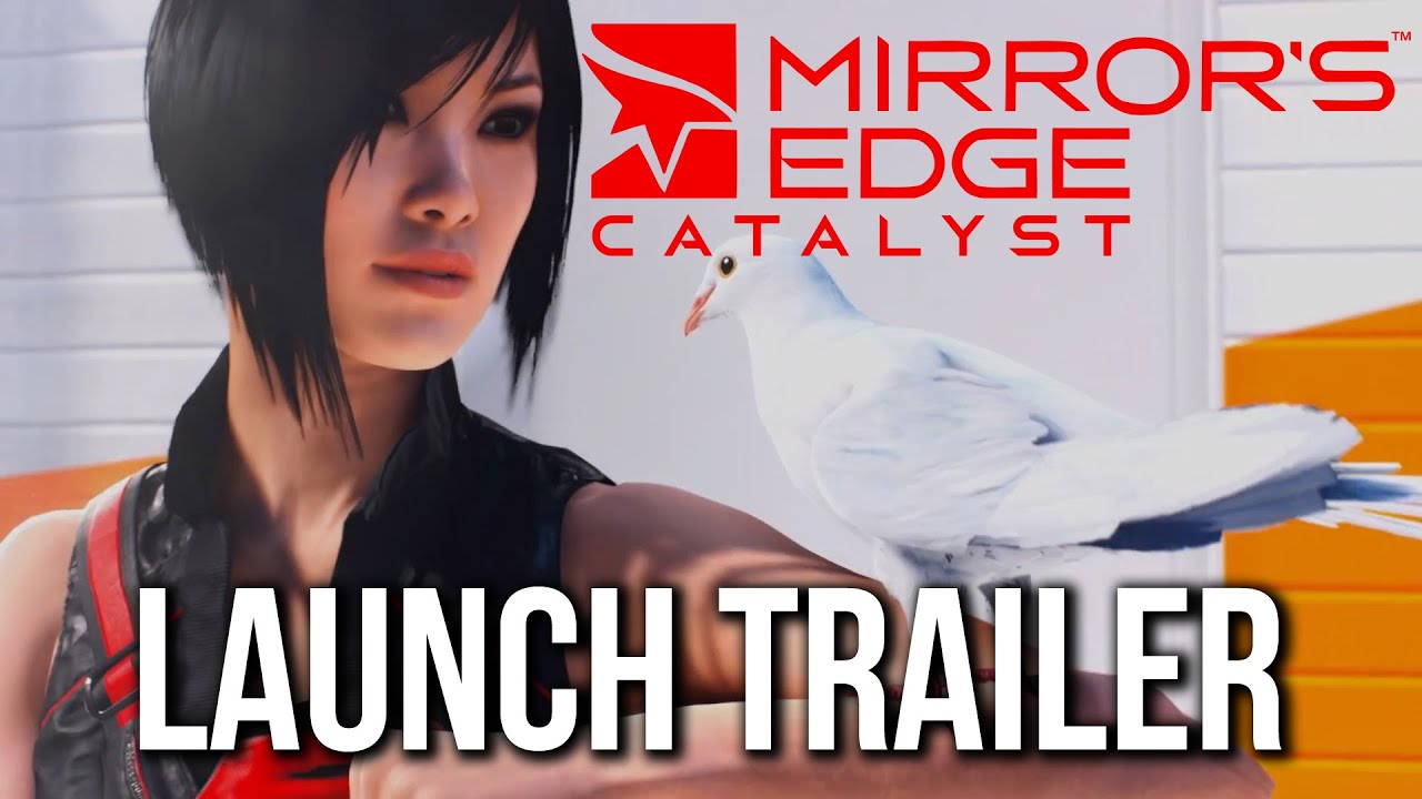 Mirror's Edge Catalyst Launch trailer &ldquo;Why we run&ldquo;