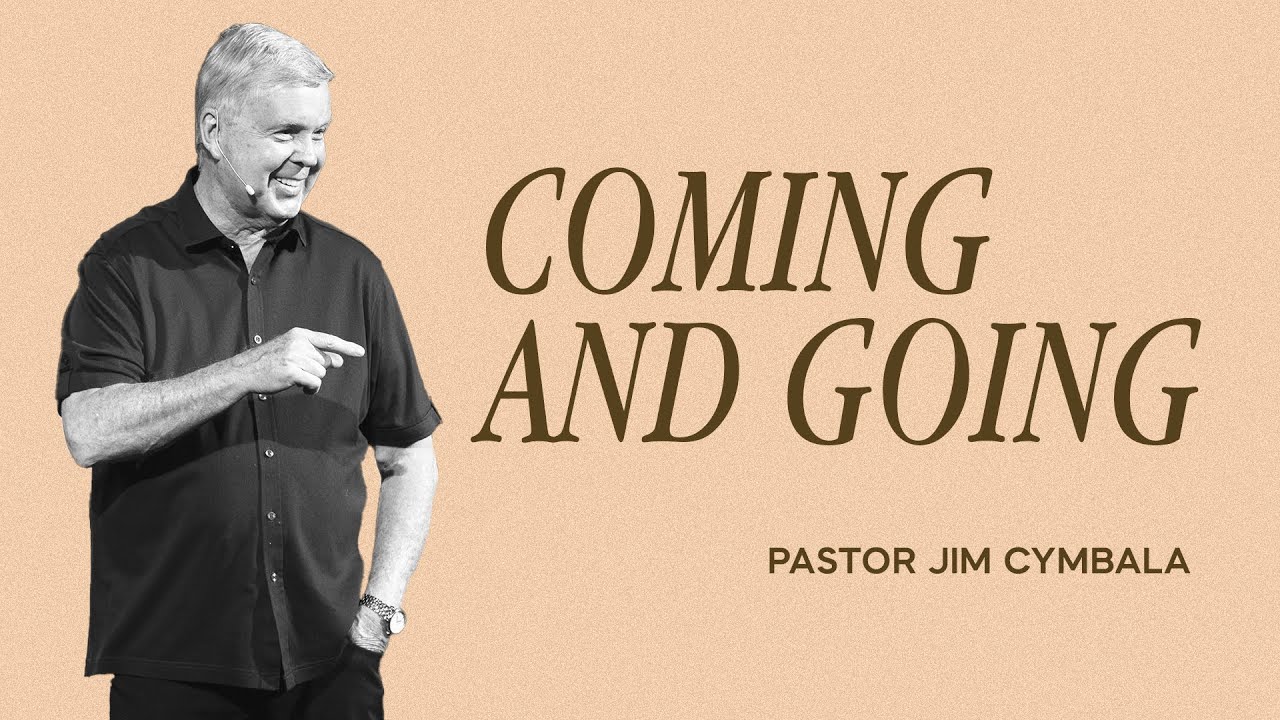 Coming and Going | Pastor Jim Cymbala | The Brooklyn Tabernacle