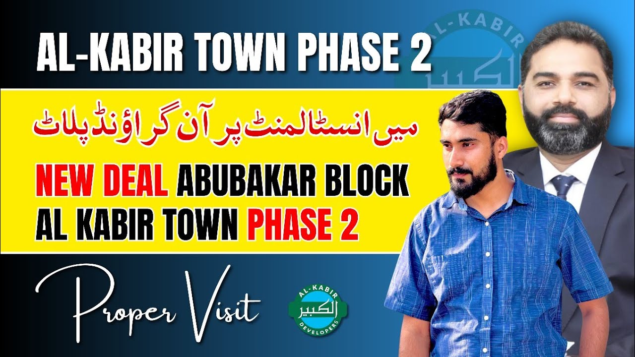 🏠 Al Kabir Town Phase 2 - Abubakar Block New Deal 2026! On-Ground Plots Possession on Down Payment