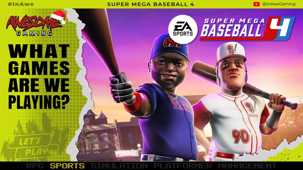 What Games Are We Playing? | Super Mega Baseball 4