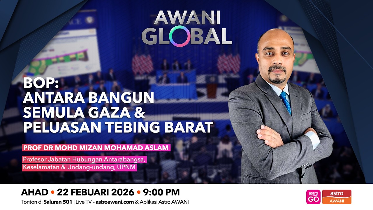 AWANI Global: Antara Bangun Semula Gaza & Peluasan Tebing Barat