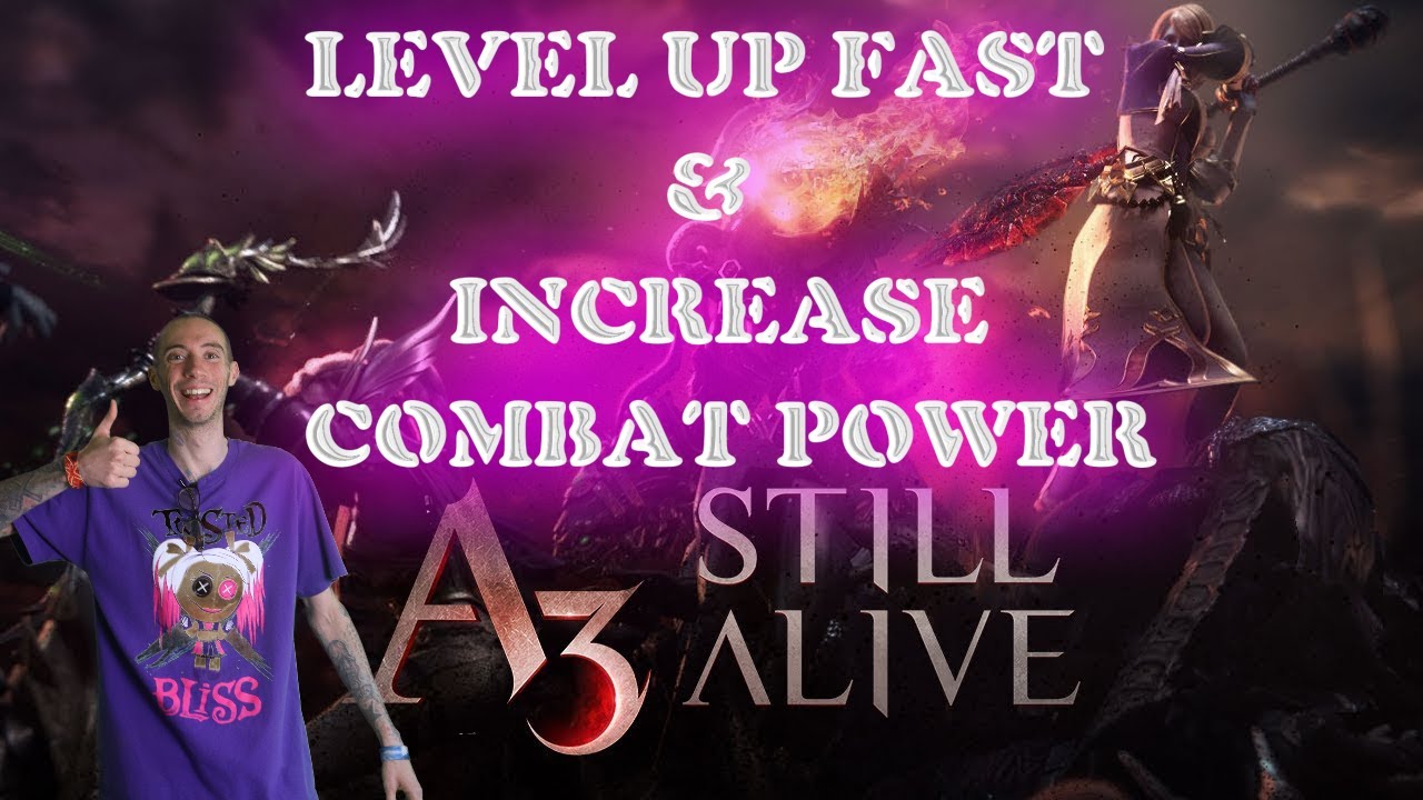 A3 Still Alive How To Level Up Fast & Increase Combat Power