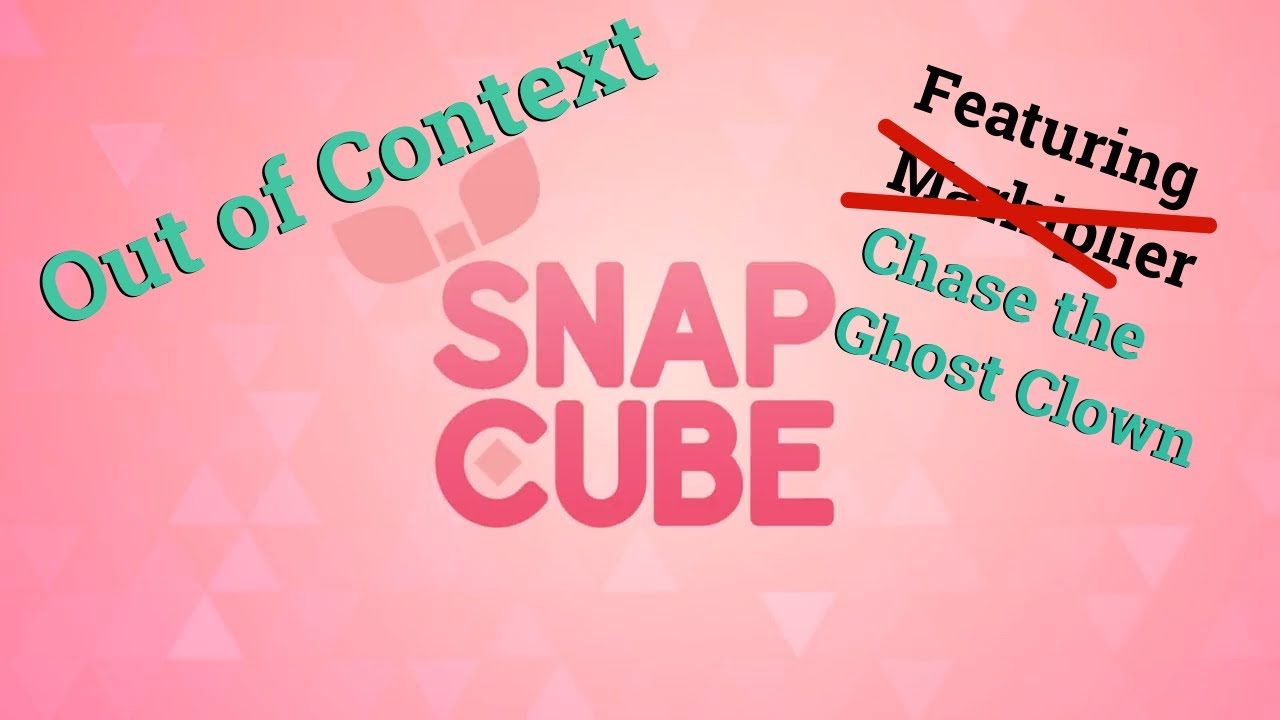 Snapcube Out of Context: Featuring Chase the Ghost Clown!