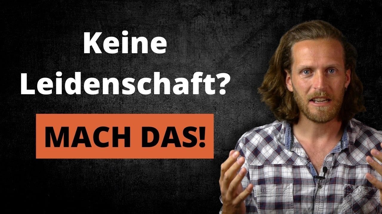 Wie du den richtigen Beruf findest, ohne deine Leidenschaft(en) zu kennen