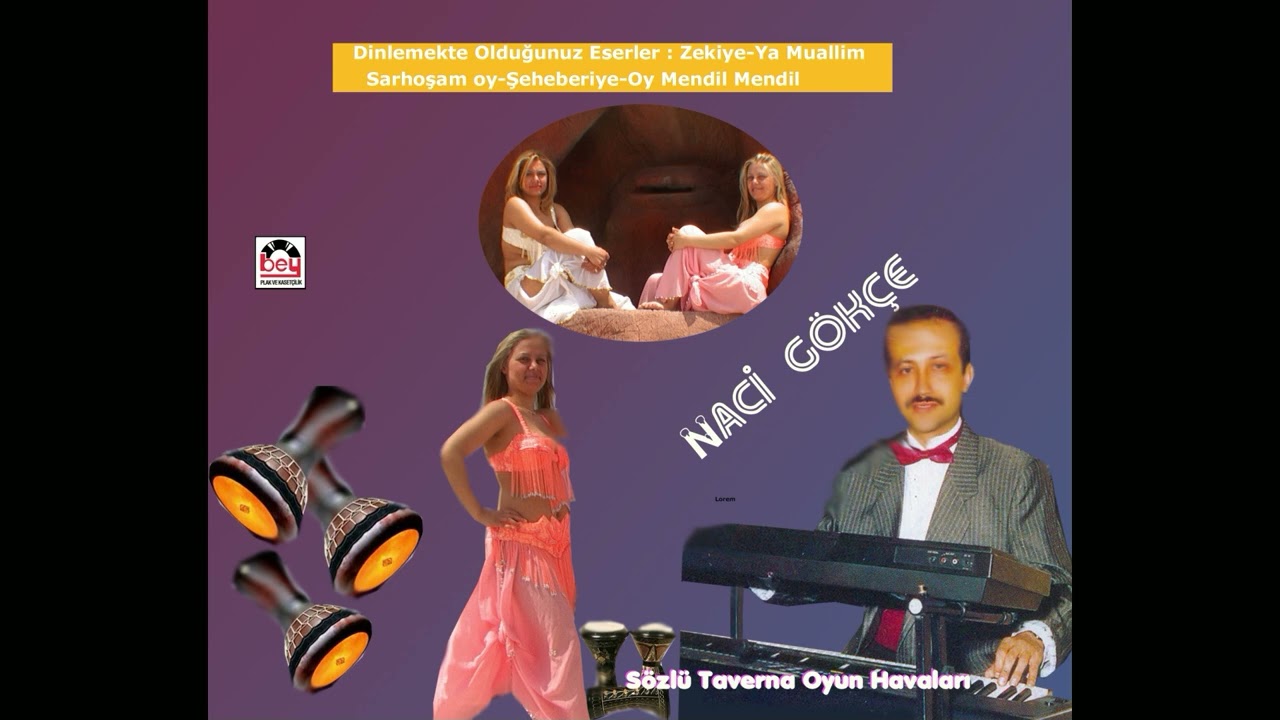 Zekiye-Ya Muallim-Sarhoşam Oy-Şeheberiye-Oy Mendil / Naci Gökçe