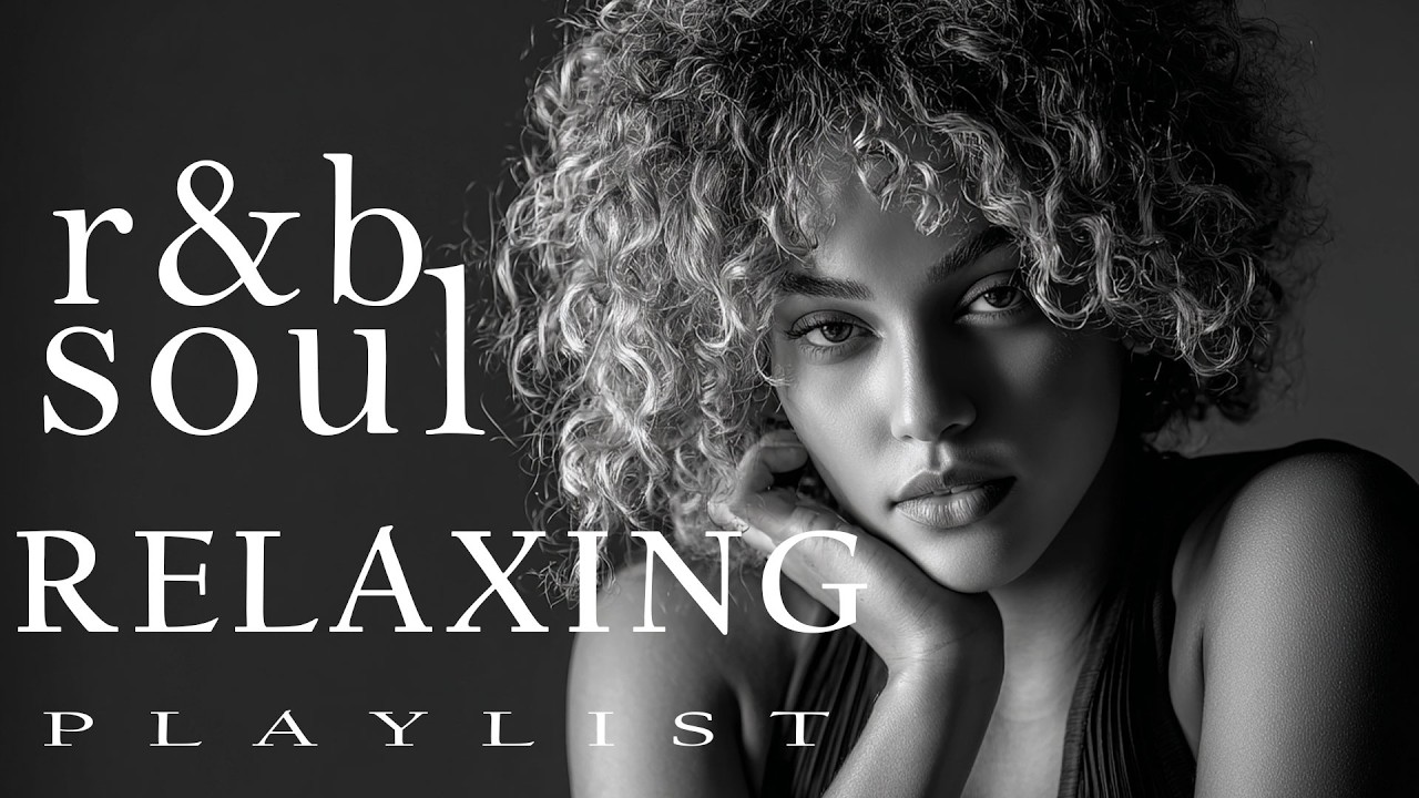 【R&B Soul】Chill R&B Soul Playlist | Deep R&B Sounds for Quiet Evenings and Study