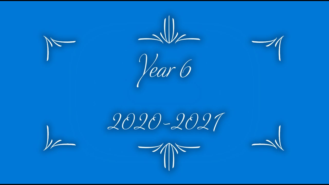 Year 6 Leavers' Video 2021