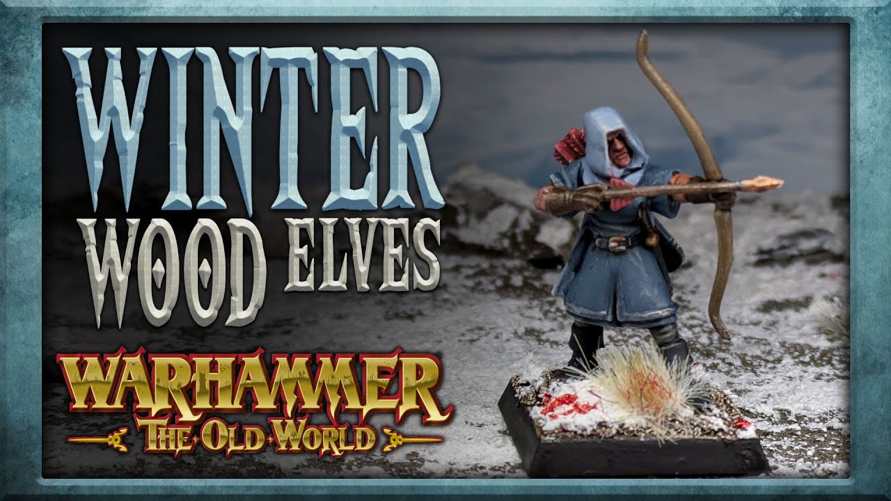 How To Paint Winter Wood Elves for Warhammer The Old World