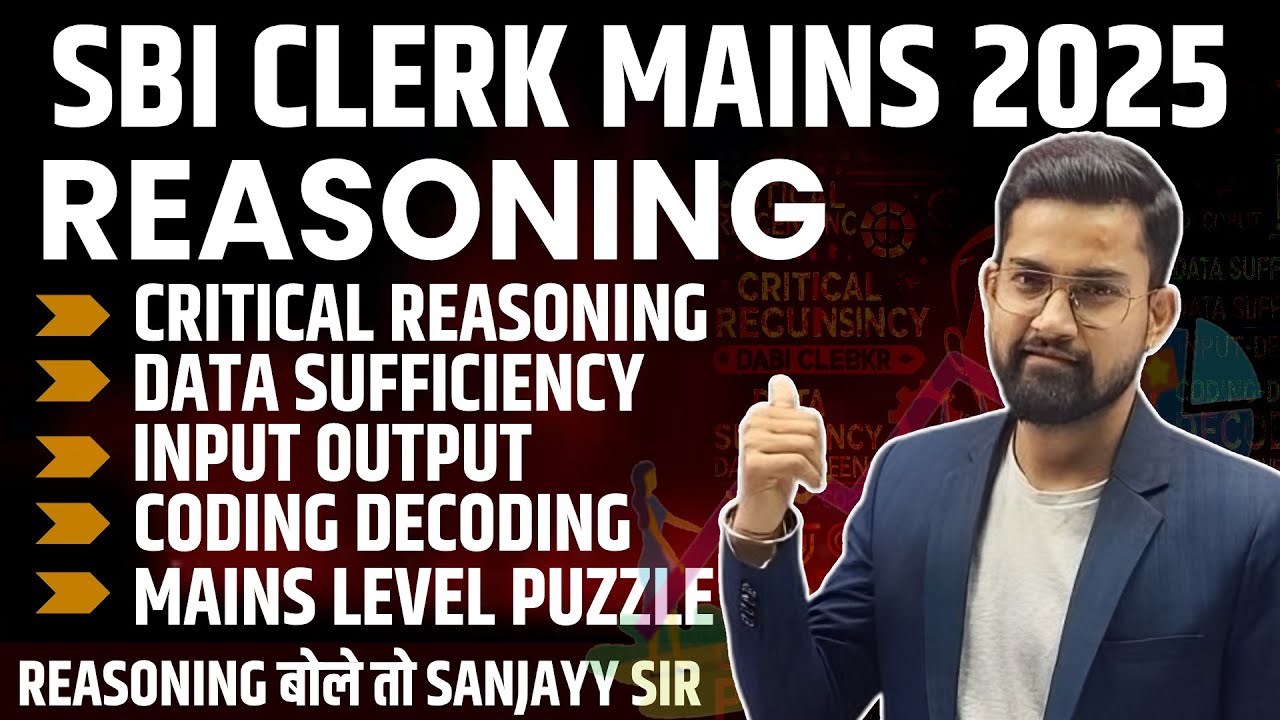 SBI Clerk Mains 25 | Critical Reasoning,Input Output,Coding Decoding & Mains Level Puzzle Sanjay sir