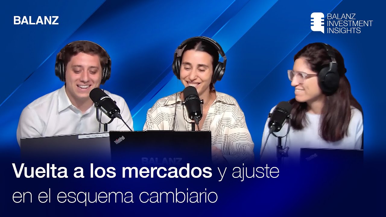 Vuelta a los mercados y ajuste en el esquema cambiario