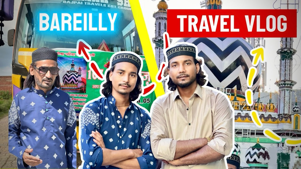 Bareilly Sharif travelling vlog