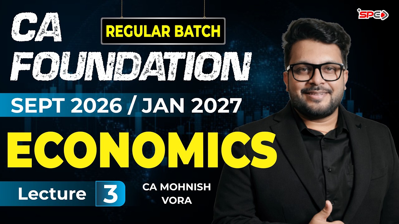 SPC CA Foundation Economics Sept 26/Jan 27 Attempt Regular Batch Demo Lecture 3 | CA Mohnish Vora