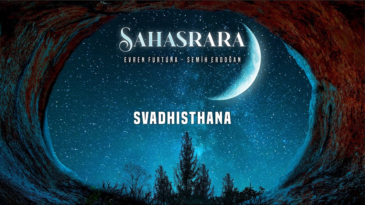 Svadhisthana - Evren Furtuna & Semih Erdogan (Original Mix)