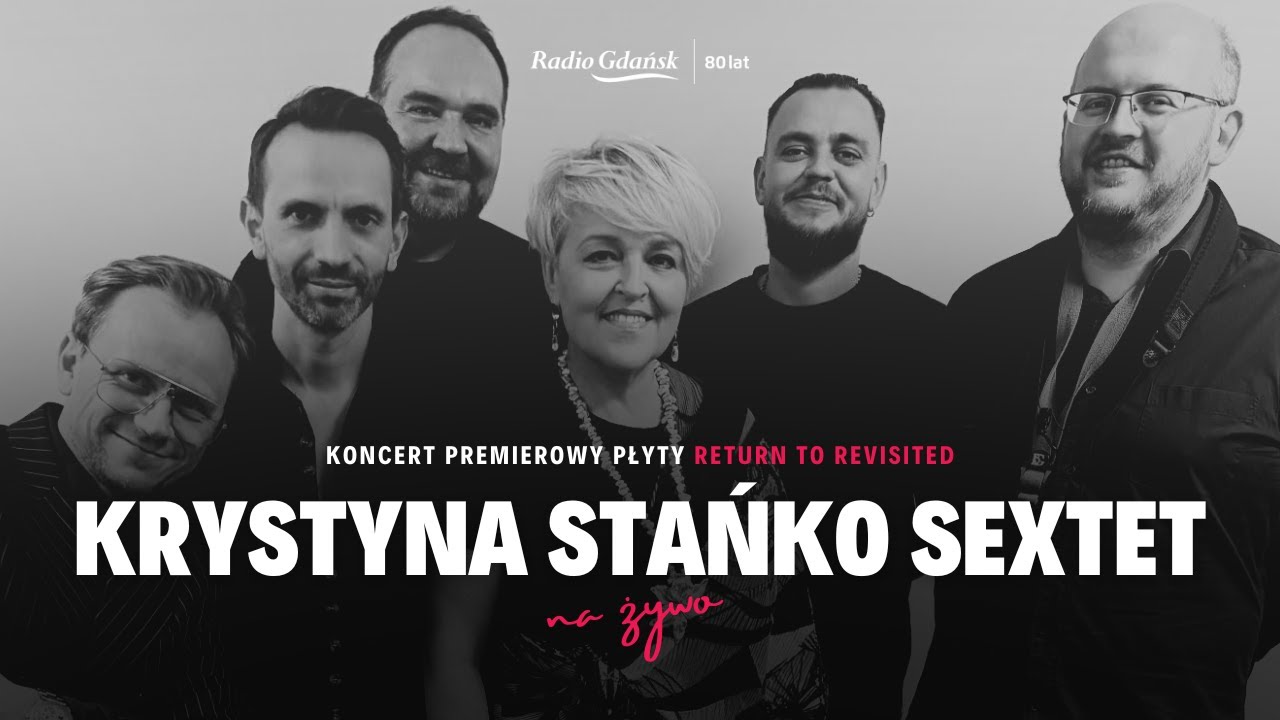 KRYSTYNA STAŃKO SEXTET | Koncert premierowy płyty „Return to Revisited”