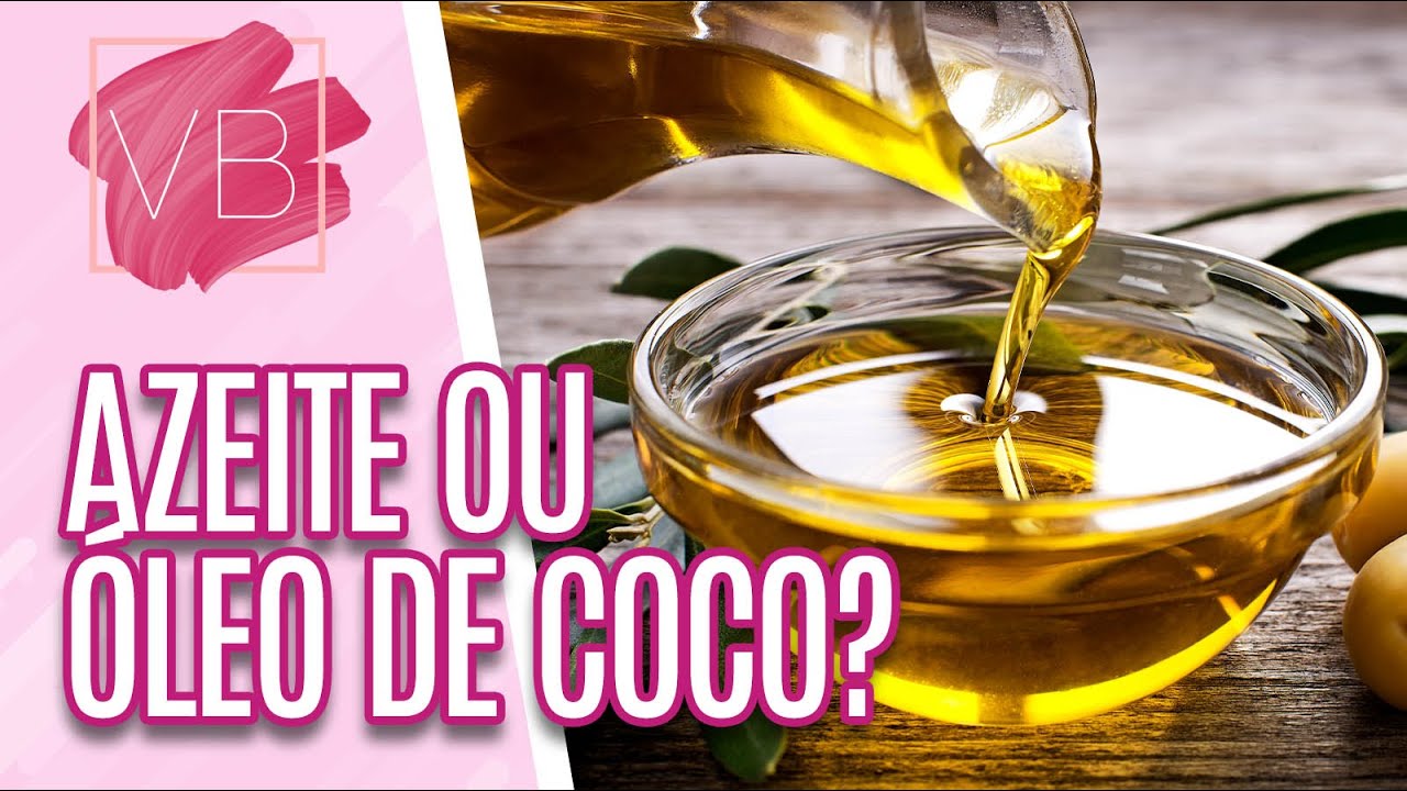 Azeite X óleo de coco: benefícios e principais diferenças - Você Bonita (03/02/21)