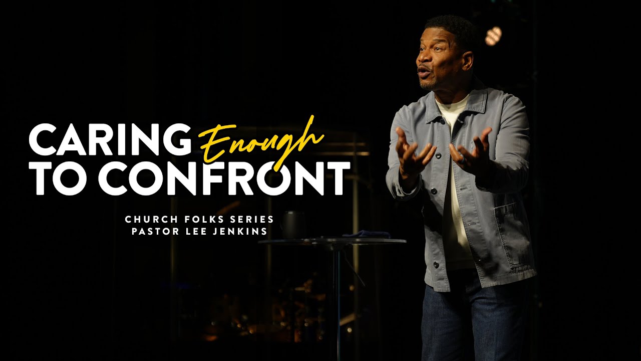 Caring Enough To Confront | Eagles Nest Church
