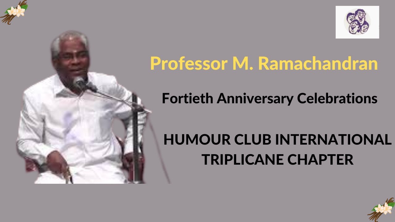 Professor M. Ramachandran - Fortieth Anniversary Celebrations l HUMOUR CLUB INTERNATIONAL