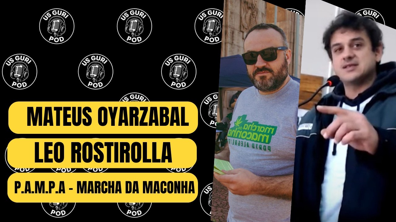 MATEUS OYARZABAL e LEO ROSTIROLLA   P A M P A   MARCHA DA MACONHA