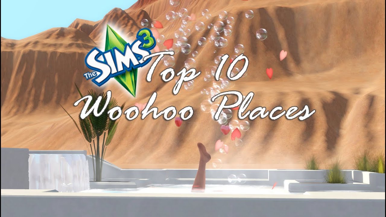 Sims 3: Top Ten Woohoo Places